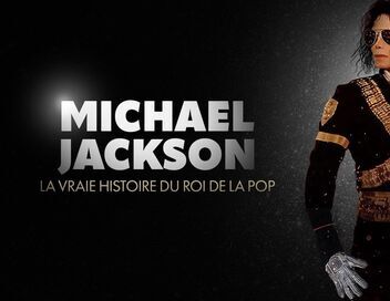 Michael Jackson : la vraie histoire du roi de la pop