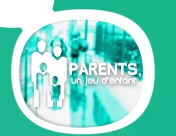 Parents, un jeu d'enfant