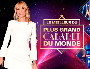 Le meilleur du plus grand cabaret du monde