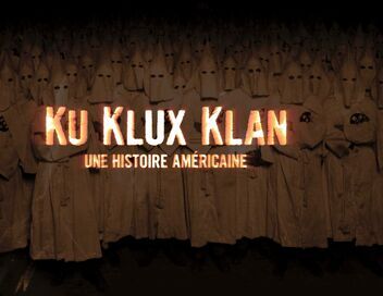 Ku Klux Klan, une histoire américaine