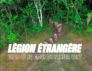 Légion étrangère : un mois au coeur de l'enfer vert