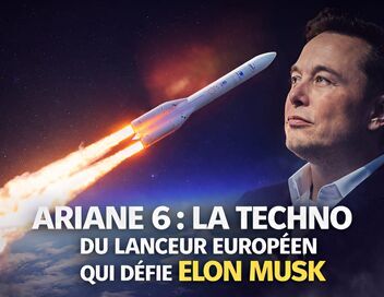 Ariane 6 : la techno du lanceur européen qui défie Elon Musk