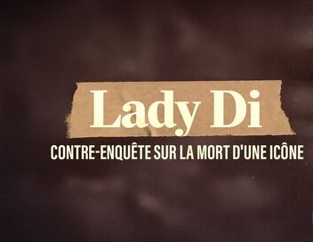 Lady Di : contre-enquête sur la mort d'une icône