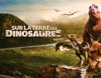 Sur la terre des dinosaures