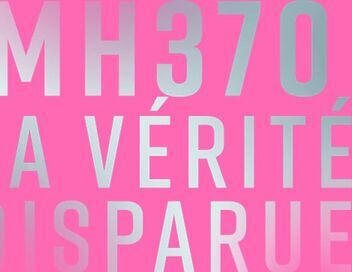 MH370, la vérité disparue