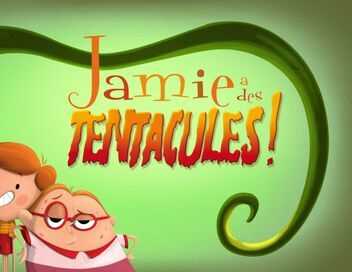 Jamie a des tentacules