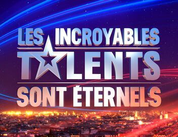 Les incroyables talents sont éternels