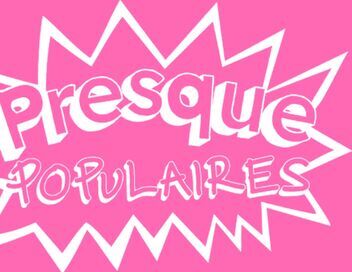 Presque populaires