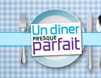 Un dîner presque parfait