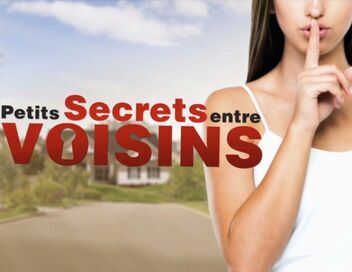 Petits secrets entre voisins