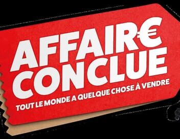 Affaire conclue, tout le monde a quelque chose à vendre