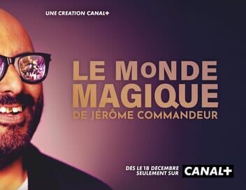Le monde magique de Jérôme Commandeur