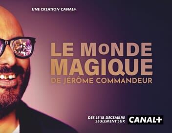 Making of Le Monde magique de Jérôme Commandeur