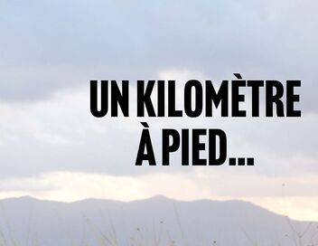 Un kilomètre à pied...