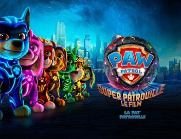 La Pat'Patrouille : La Super Patrouille, le film