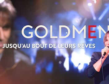 Goldmen jusqu'au bout de leurs rêves