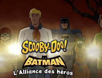 Scooby-Doo & Batman : l'alliance des héros