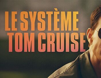 Le système Tom Cruise