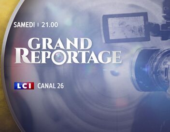 Grand reportage LCI