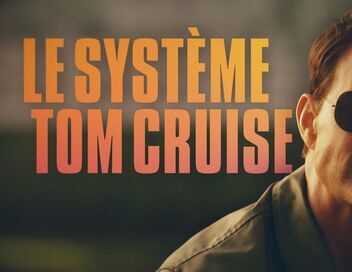 Le système Tom Cruise