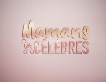 Mamans & célèbres