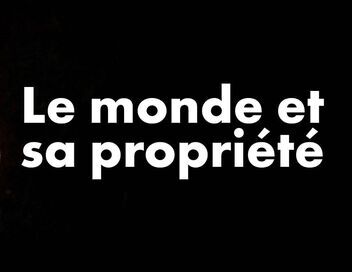 Le monde et sa propriété