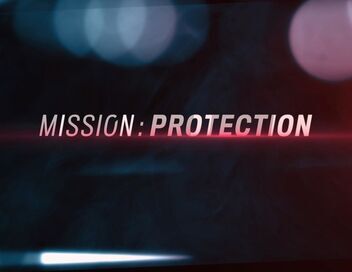 Mission : protection, les anges gardiens de votre quotidien