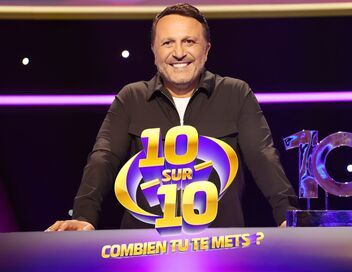 10 sur 10, combien tu te mets ?