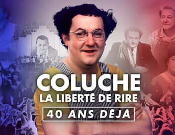 Coluche : la liberté de rire, 40 ans déjà