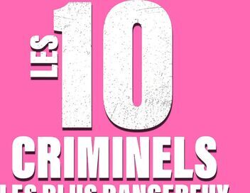 Les 10 criminels les plus dangereux de la planète
