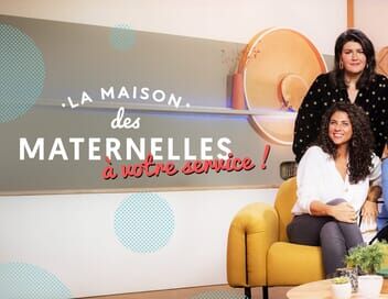 La maison des Maternelles à votre service