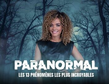 Paranormal : les 13 phénomènes les plus incroyables