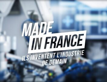 Made in France : ils inventent l'industrie de demain