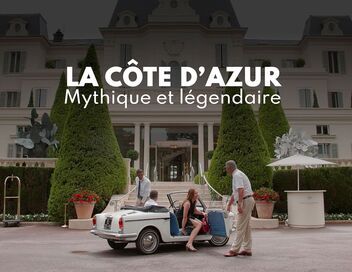 La Côte d'Azur, mythique et légendaire