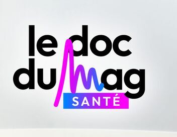 Le doc du Mag santé