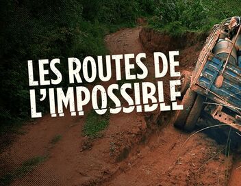 Les routes de l'impossible