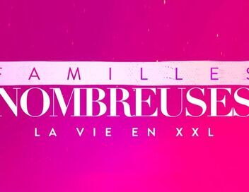 Familles nombreuses : la vie en XXL