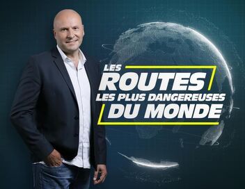 Les routes les plus dangereuses du monde