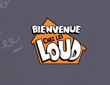 Bienvenue chez les Loud