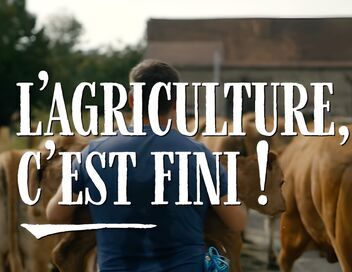 L'agriculture c'est fini