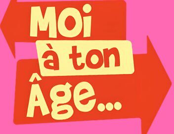 Moi à ton âge