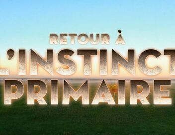 Retour à l'instinct primaire