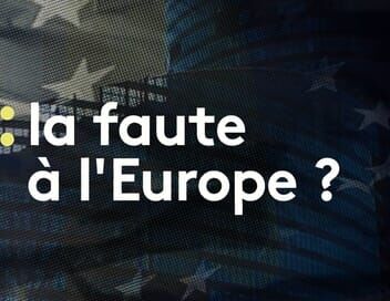 La faute à l'Europe