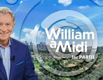 William à midi : première partie