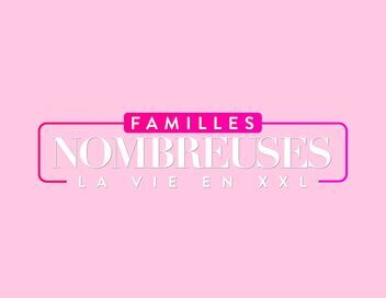 Familles nombreuses : la vie en XXL