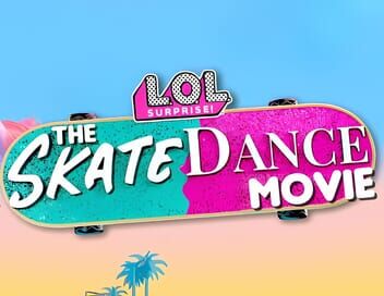 LOL Surprise The Skate Dance Movie