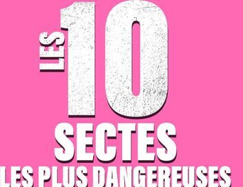 Les 10 sectes les plus dangereuses de la planète