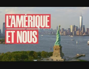 L'Amérique et nous - 250 ans d'amour/haine !