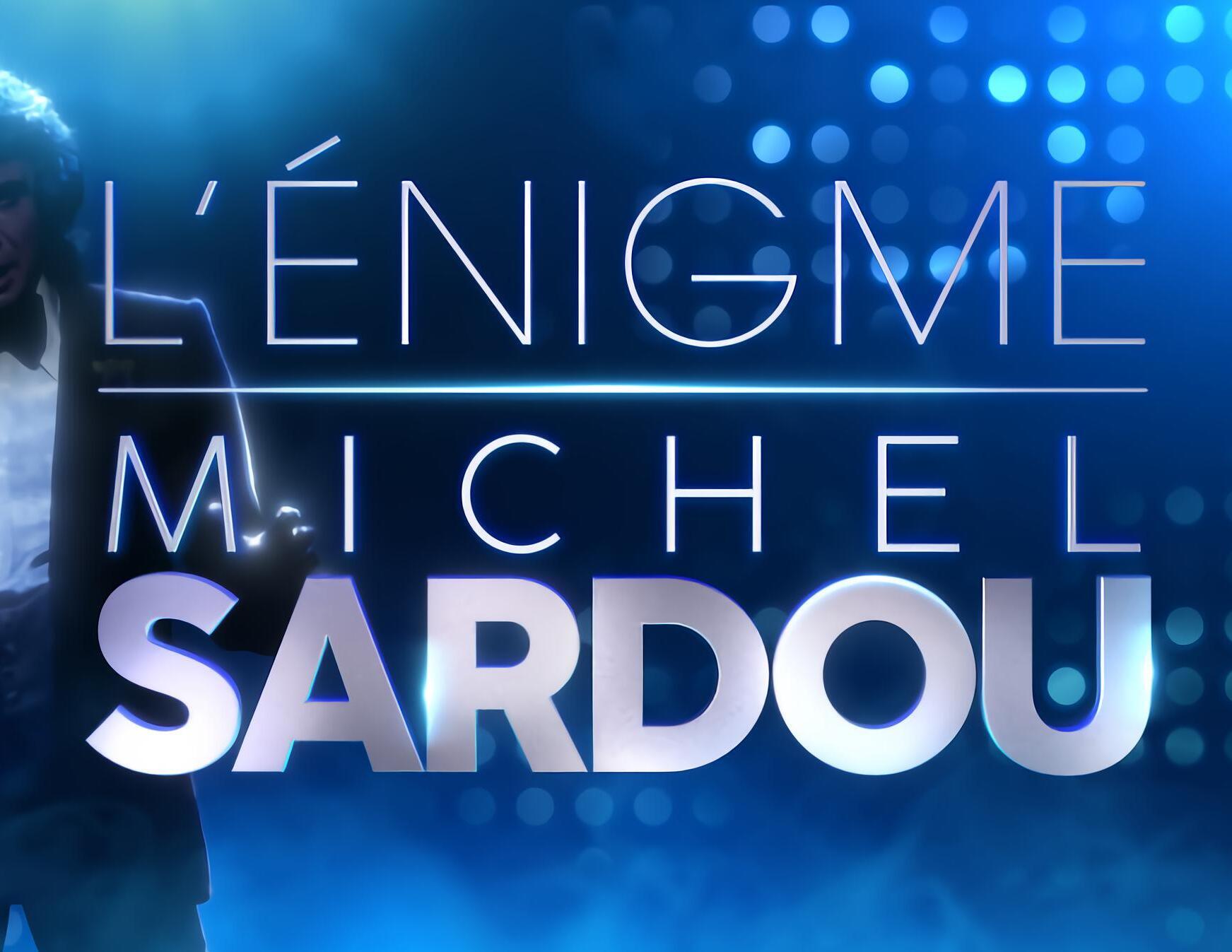 L'énigme Michel Sardou