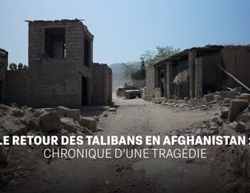 Le retour des Talibans en Afghanistan : chronique d'une tragédie